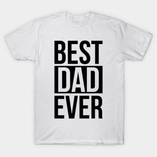 BEST DAD EVER T-Shirt